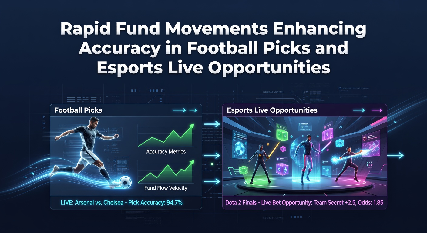 Snelle geldbewegingen in voetbal en esports live weddenschappen